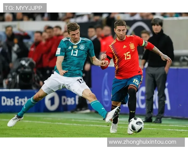 德国与西班牙足球大战大名单全面解析与球员表现分析 德国与西班牙足球大战大名单全面解析与球员表现分析